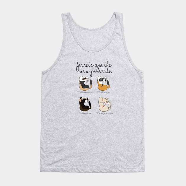 Ferrets are the new polecats Tank Top by belettelepink